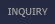 INQUIRY